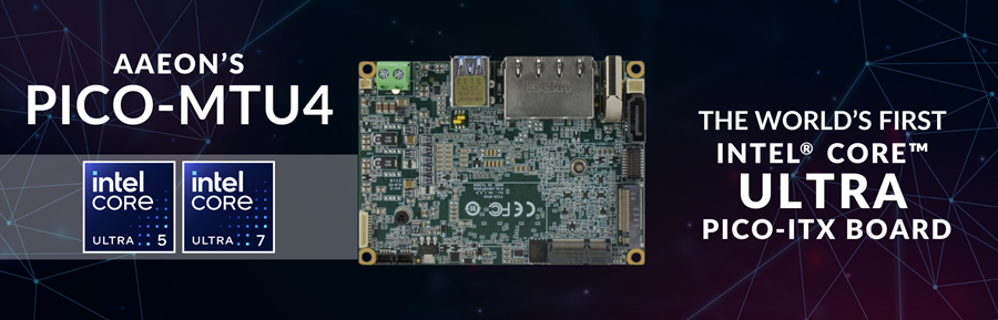 AAEON's PICO-MTU4: The World's First Intel® Core™ Ultra Pico-ITX Board